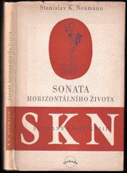 Stanislav Kostka Neumann: Sonata horizontálního života