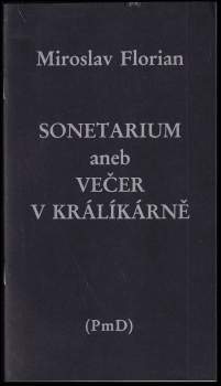 Miroslav Florian: Sonetarium, aneb, Večer v králíkárně