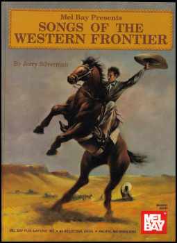 Jerry Silverman: Songs of the Western Frontier - Mel Bay Archive Editions
