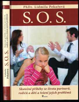 S.O.S. - Skutečné příběhy ze života partnerů, rodičů a dětí a řešení jejich problémů