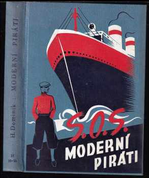 S.O.S : moderní piráti : dobrodružný román - Hans Dominik (1938, Gustav Voleský) - ID: 468118