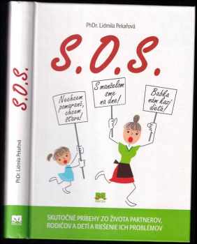 Lidmila Pekařová: S.O.S. Skutočné príbehy zo života partnerov, rodičov a detí a riešenie ich problémov