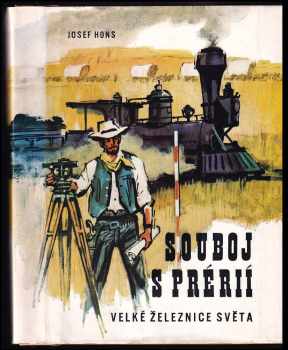 Josef Hons: Souboj s prérií : velké železnice světa