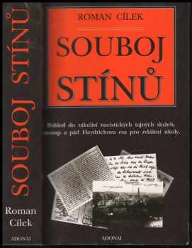 Roman Cílek: Souboj stínů : pohled do zákulisí nacistických tajných služeb - vzestup a pád Heydrichova esa pro zvláštní úkoly