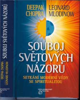 Deepak Chopra: Souboj světových názorů : setkání moderní vědy se spiritualitou