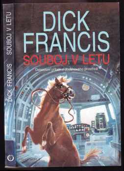 Souboj v letu : detektivní příběh z dostihového prostředí - Dick Francis (1994, Olympia) - ID: 831168