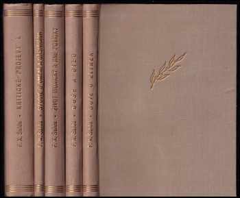 Soubor díl F. X. Šaldy: Boje o zítřek + Duše a dílo + Život ironický a jiné povídky + Studie o umění a básnících + Kritické projevy I. 1892-1893