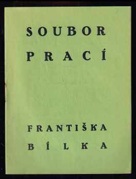 Soubor prací Františka Bílka