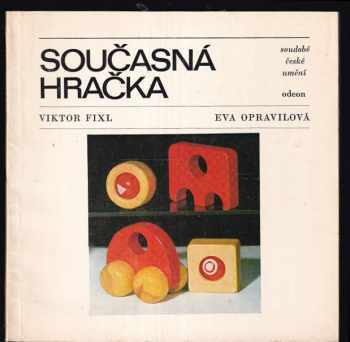 Současná hračka - Eva Opravilová, Viktor Fixl (1979, Odeon)