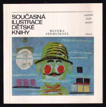 Současná ilustrace dětské knihy - Blanka Stehlíková (1979, Odeon) - ID: 929786