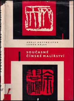 Současné čínské malířství - Barev. obr. publ - Adolf Hoffmeister, Lubor Hájek, Eva Rychterová (1959, Nakladatelství československých výtvarných umělců) - ID: 355686