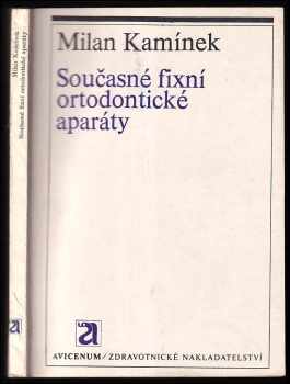 Milan Kamínek: Současné fixní ortodontické aparáty