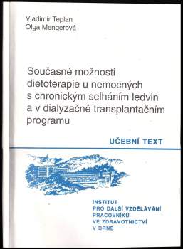 Současné možnosti dietoterapie u nemocných s chronickým selháním ledvin a v dialyzačně transplantačním programu