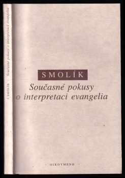 Josef Smolík: Současné pokusy o interpretaci evangelia