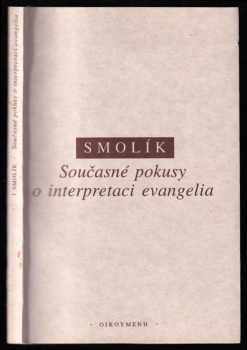 Josef Smolík: Současné pokusy o interpretaci evangelia