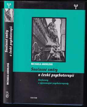 Michaela Andrlová: Současné směry v české psychoterapii : rozhovory s významnými psychoterapeuty