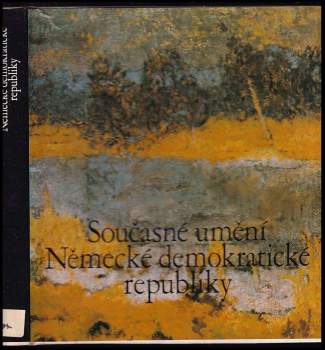 Současné umění Německé demokratické republiky - Josef Hobzek, Peter H Feist (1987, Odeon) - ID: 789192