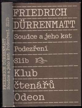 Friedrich Dürrenmatt: Soudce a jeho kat ; Podezření ; Slib