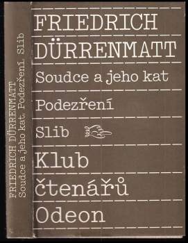 Friedrich Dürrenmatt: Soudce a jeho kat ; Podezření ; Slib