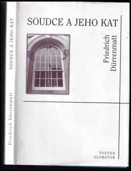 Soudce a jeho kat - Friedrich Dürrenmatt (2001, Volvox Globator) - ID: 563426