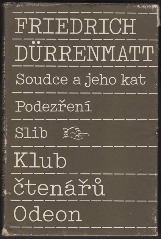 Friedrich Dürrenmatt: Soudce a jeho kat ; Podezření ; Slib