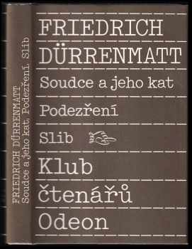 Friedrich Dürrenmatt: Soudce a jeho kat ; Podezření ; Slib