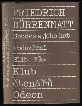 Friedrich Dürrenmatt: Soudce a jeho kat ; Podezření ; Slib