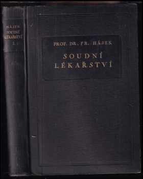 Soudní lékařství : Díl 1 - Zdeněk Mysliveček, František Hájek (1937, Vědecké nakladatelství a knihkupectví Jaroslav Nožička) - ID: 1706896