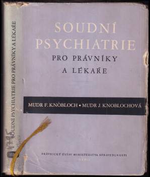 Jiřina Knoblochová: Soudní psychiatrie pro právníky a lékaře