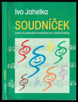 Soudníček, aneb, Zhudebněné soudničky pro všeliké lidičky