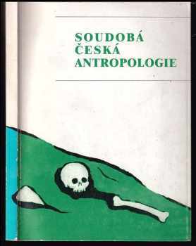 Soudobá česká antropologie : sborník referátů z 9 antropologických dnů v Brně 7.-9. září 1994.