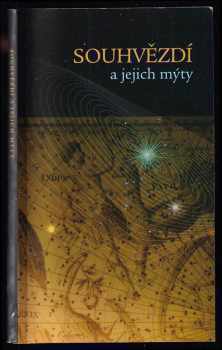 Souhvězdí a jejich mýty - Vendula Dvořáčková (2005, Levné knihy KMa) - ID: 620075