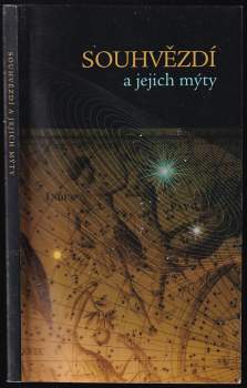 Souhvězdí a jejich mýty - Vendula Dvořáčková (2005, Levné knihy KMa) - ID: 818160