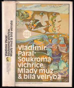 Vladimír Páral: Soukromá vichřice ; Mladý muž & bílá velryba