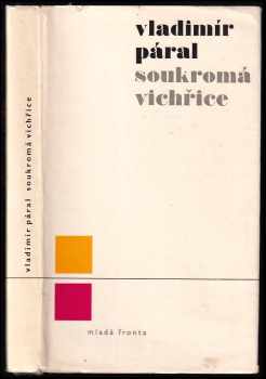 Soukromá vichřice : [laboratorní zpráva ze života hmyzu] - Vladimír Páral (1967, Mladá fronta) - ID: 711872