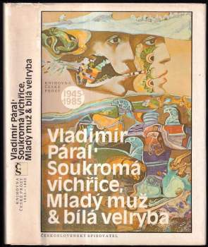 Vladimír Páral: Soukromá vichřice ; Mladý muž & bílá velryba