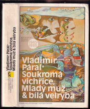 Vladimír Páral: Soukromá vichřice ; Mladý muž & bílá velryba
