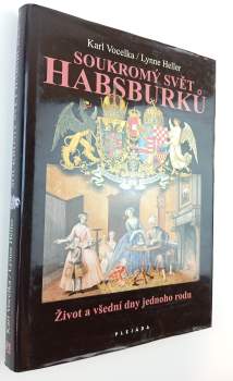 Karl Vocelka: Soukromý svět Habsburků