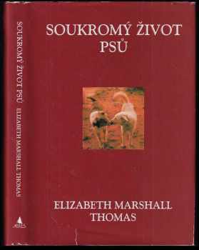 Soukromý život psů - Elizabeth Marshall Thomas (1994, Abies) - ID: 441532