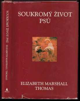 Soukromý život psů - Elizabeth Marshall Thomas (1994, Abies) - ID: 829835