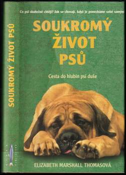 Soukromý život psů : cesta do hlubin psí duše - Elizabeth Marshall Thomas (2000, Rybka Publishers) - ID: 849150