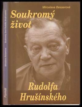 Miroslava Besserová: Soukromý život Rudolfa Hrušínského