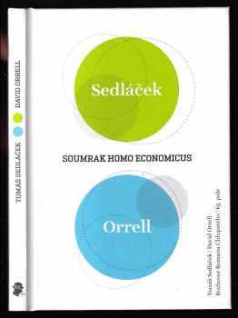 Soumrak homo economicus : rozhovor s Romanem Chlupatým - Tomáš Sedláček, David Orrell, Roman Chlupatý (2012, Smart Press) - ID: 1597974