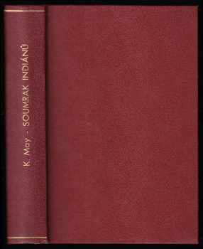Soumrak Indiánů : čtvrtý díl románu Vinnetou - Karl May (1931, Toužimský a Moravec) - ID: 195659