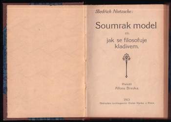 Friedrich Nietzsche: Soumrak model, čili, Jak se filosofuje kladivem