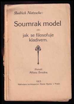 Soumrak model, čili, Jak se filosofuje kladivem