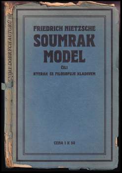 Soumrak model, čili, Kterak se filosofuje kladivem