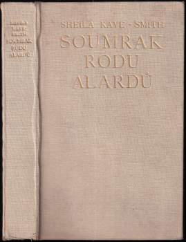 Sheila Kaye-Smith: Soumrak rodu Alardů