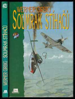Werner Girbig: Soumrak stíhačů