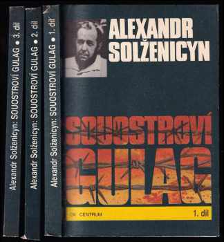 Souostroví Gulag : Díl 1-3 : 1918-1956 : pokus o umělecké pojednání - Aleksandr Isajevič Solženicyn, Alexandr Isajevič Solženicyn, Aleksandr Isajevič Solženicyn, Kruh překladatelů Praha, Alexandr Isajevič Solženicyn, Aleksandr Isajevič Solženicyn (1990, OK Centrum) - ID: 749852